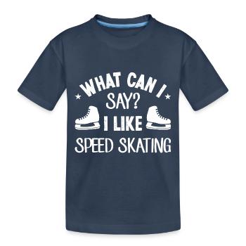 What Can I Say? Like speed skating - Kinder Premium Bio T-Shirt - Navy - Vorne