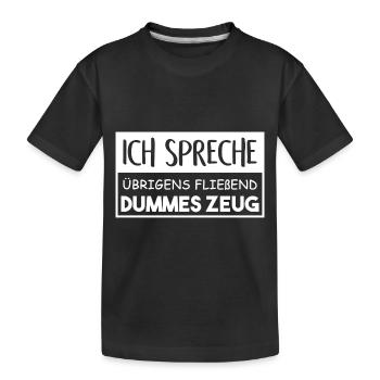 Ich spreche übrigens fließend dummes Zeug - Kinder Premium Bio T-Shirt - Schwarz - Vorne