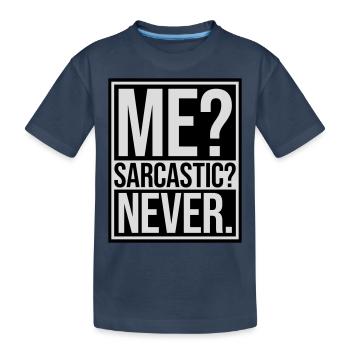 me sarcastic never quote - Kids' Premium Organic T-Shirt - navy - Front