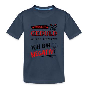 Vorsicht meine Geduld wurde getestet. Bin negativ - Kinder Premium Bio T-Shirt - Navy - Vorne