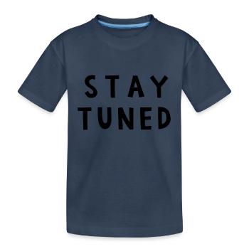 BLEIBEN SIE DRAN RESTEZ à L'ECOUTE - Kinder Premium Bio T-Shirt - Navy - Vorne