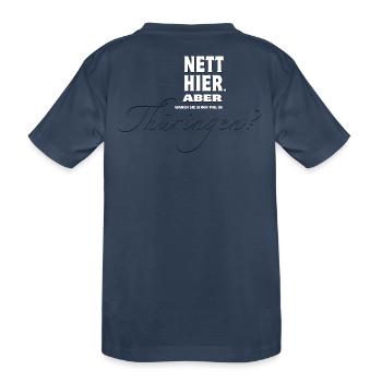 Nett hier. Aber waren Sie schon mal in Thüringen? - Kinder Premium Bio T-Shirt - Navy - Hinten