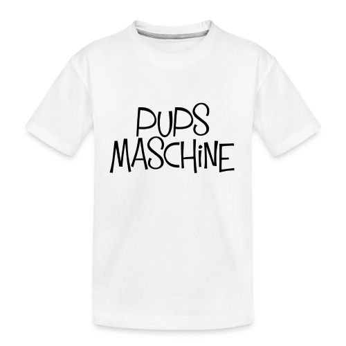 PupsMaschine - Teenager Premium Bio T-Shirt