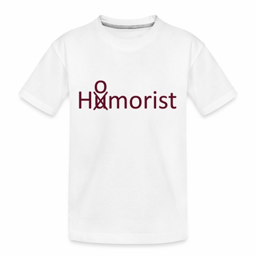 HuOmorist - Teenager Premium Bio T-Shirt