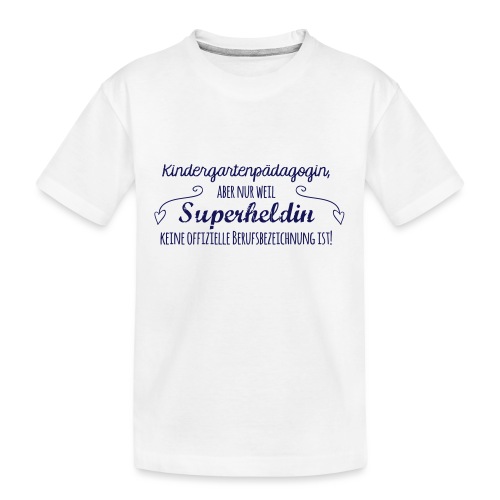 Stoffbeutel: Kindergartenpädagogin - Teenager Premium Bio T-Shirt