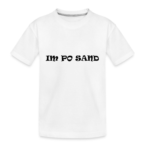 IM PO SAND Unterwäsche - Teenager Premium Bio T-Shirt