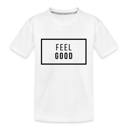 FEEL GOOD - Ekologisk premium-T-shirt tonåring