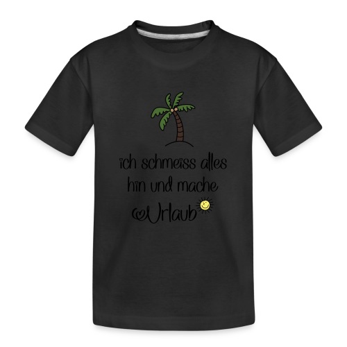 Lustige Sprüche für Urlauber - Teenager Premium Bio T-Shirt