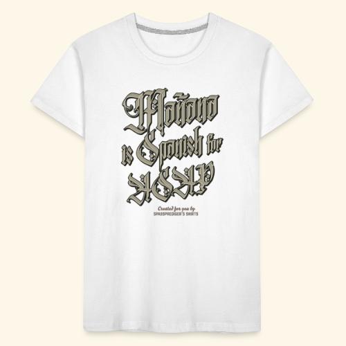 Mañana Is Spanish For ASAP - Teenager Premium Bio T-Shirt