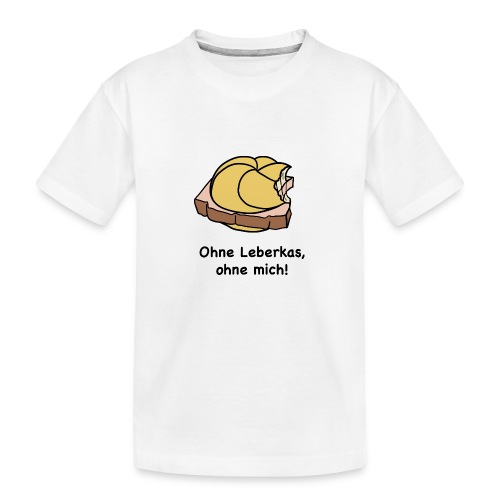 Ohne Leberkas - Teenager Premium Bio T-Shirt