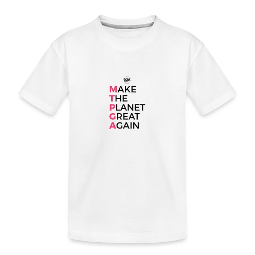 MakeThePlanetGreatAgain lettering behind - Teenager Premium Organic T-Shirt