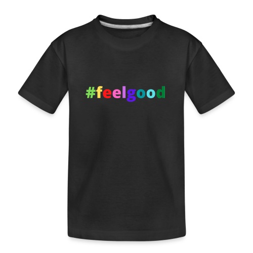 #feelgood - Teenager Premium Bio T-Shirt