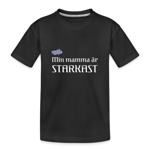Min Mamma Är Starkast - Ekologisk premium-T-shirt tonåring