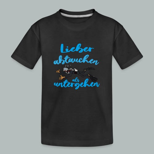 Lieber abtauchen als untergehen - Teenager Premium Bio T-Shirt
