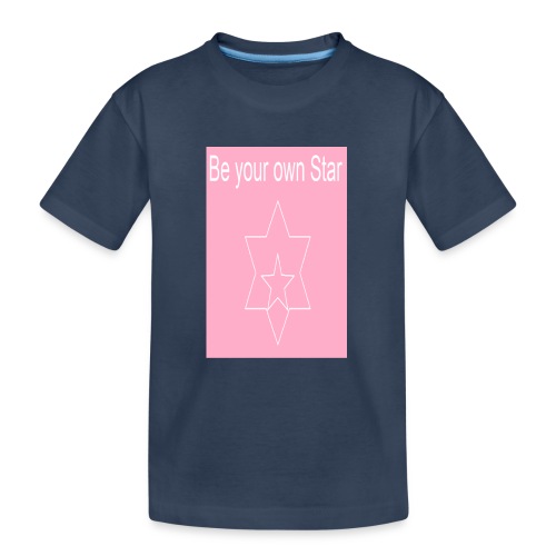 Be your own Star - Teenager Premium Bio T-Shirt