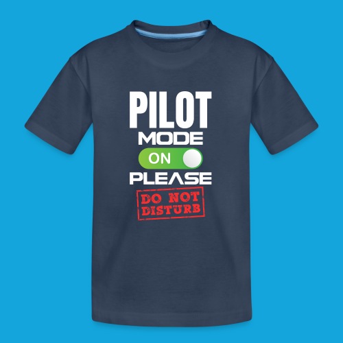 Pilot Mode On Please Do Not Distrub - Teenager Premium Bio T-Shirt