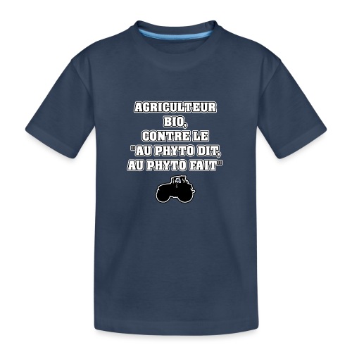 AGRICULTEUR BIO, CONTRE LE AU PHYTO DIT AU PHYTO - T-shirt bio Premium Ado