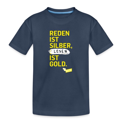 Reden ist Silber, Lesen ist Gold. - Teenager Premium Bio T-Shirt
