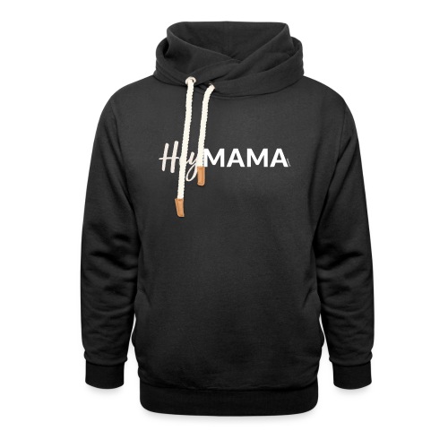 HeyMama – für alle Mamas und werdenden Mütter - Unisex Schalkragen Hoodie