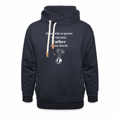 Father's day gift new dads - Unisex Shawl Collar Hoodie