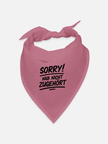 Sorry hab nicht zugehört - Bandana Dreieckstuch - Mauve