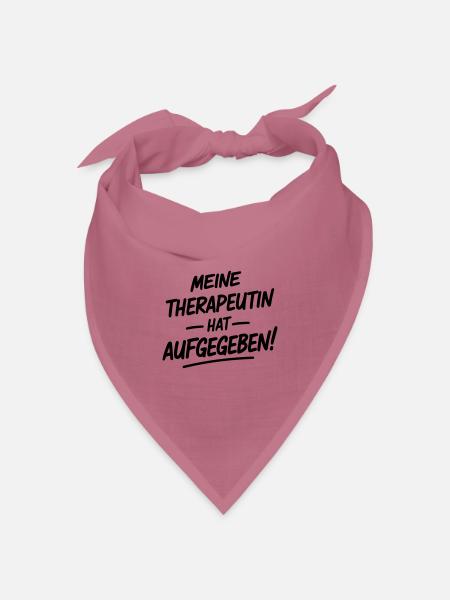 Meine Therapeutin hat aufgegeben - Bandana Dreieckstuch - Mauve