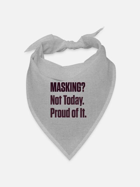 Masking Not Today – ND Pride späte Diagnose - Bandana Dreieckstuch - Grau meliert