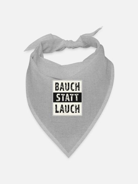 Bauch statt Lauch – Lustiger Spruch für Genießer - Bandana Dreieckstuch - Grau meliert