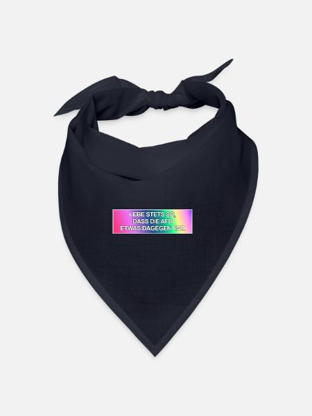 Lebe stets so, dass die AfD etwas dagegen hat. - Bandana Dreieckstuch - Navy