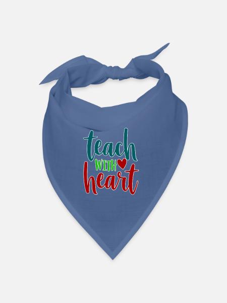 Teach with Heart Lehrer-Spruch - Bandana Dreieckstuch - Taubenblau