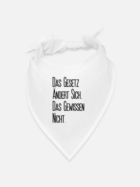 Das Gesetz ändert sich. Das Gewissen nicht. - Bandana Dreieckstuch - Weiß