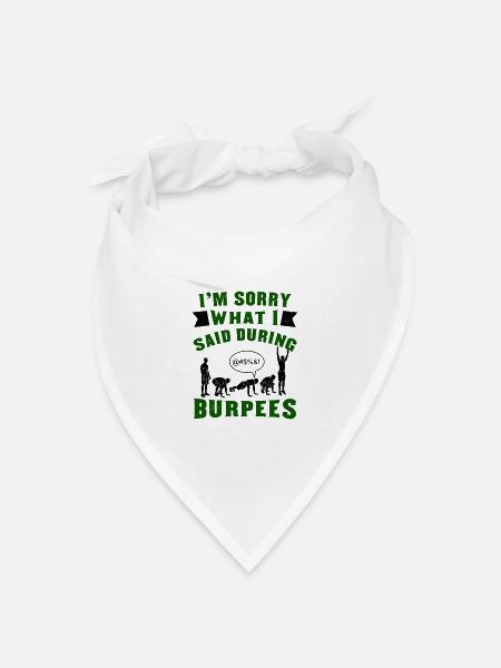 I’m sorry what I said during burpees - Bandana Dreieckstuch - Weiß