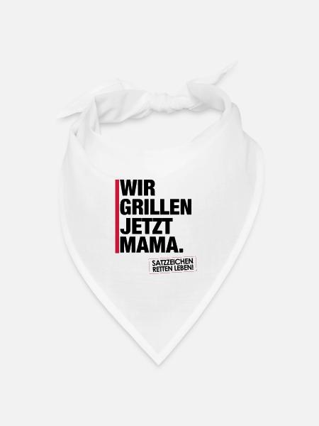 Grillen jetzt Mama. - Bandana Dreieckstuch - Weiß