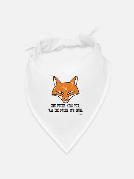 Ein Fuchs muss tun, was ein Fuchs tun muss ... - Bandana Dreieckstuch - Weiß