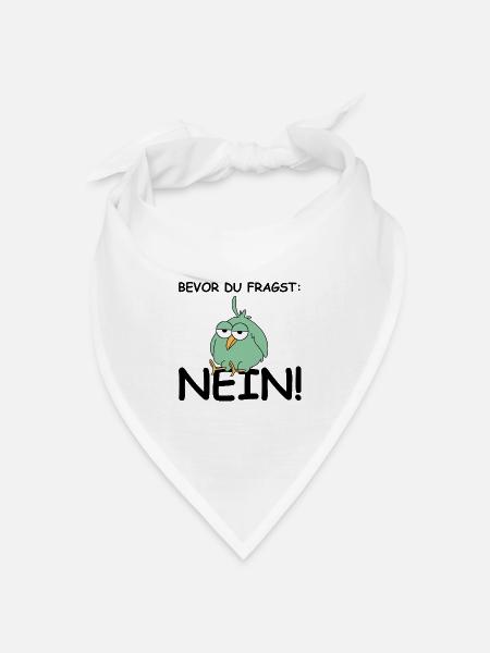Bevor du fragst nein | Vogel, lustige Sprüche - Bandana Dreieckstuch - Weiß
