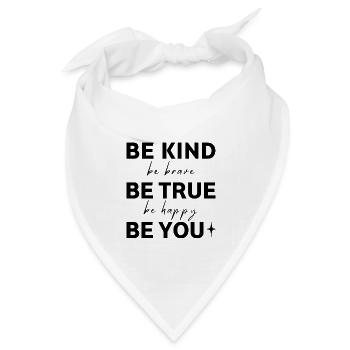 Sei freundlich. Sei wahrhaftig. Sei du selbst. - Bandana Dreieckstuch - Weiß - Vorne