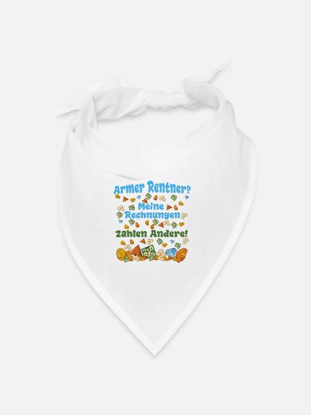 Armer Rentner? – Rechnungen zahlen Andere! - Bandana Dreieckstuch - Weiß