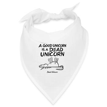 A Good Unicorn Is A Dead Unicorn - Bandana Dreieckstuch - Weiß - Vorne