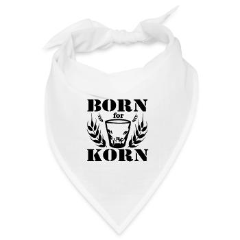 Korn , Party , Weizenkorn ,Born for Korn(25) - Bandana Dreieckstuch - Weiß - Vorne