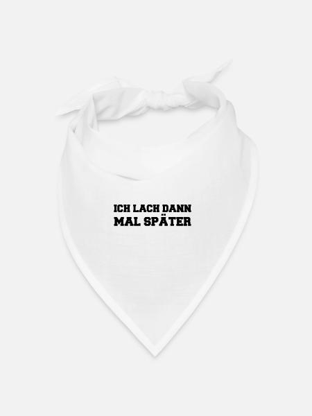 Lustiger Spruch - Lustige Sprüche - Bandana Dreieckstuch - Weiß