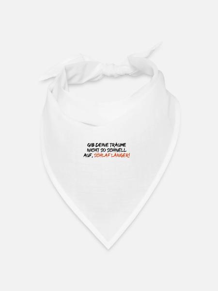 Gib deine Träume nicht so schnell auf. - Bandana Dreieckstuch - Weiß