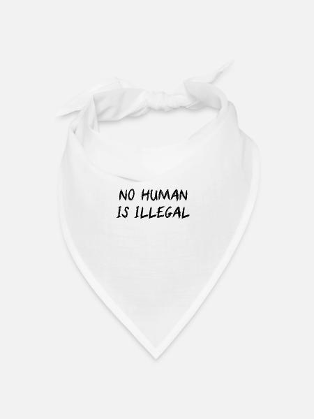 NO HUMAN IS ILLEGAL - Bandana Dreieckstuch - Weiß