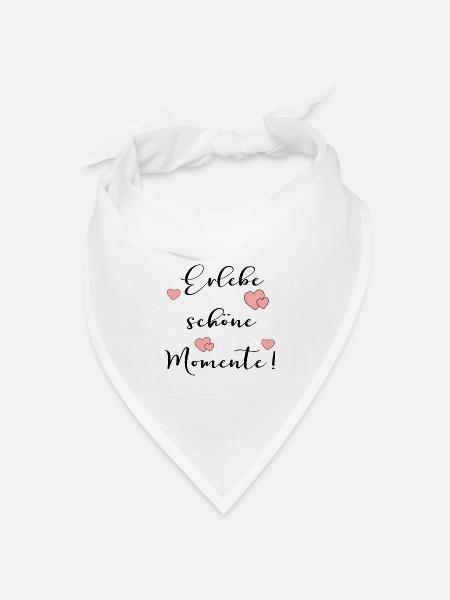 Erlebe schöne Momente - Bandana Dreieckstuch - Weiß
