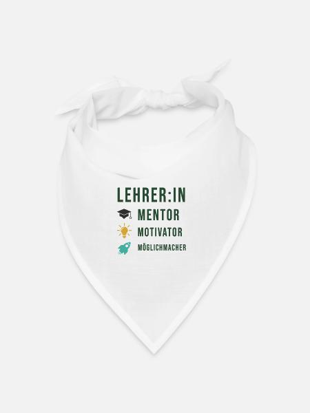 Geschenk Lehrer - Lehrerin, Mentor Motivator Shirt - Bandana Dreieckstuch - Weiß