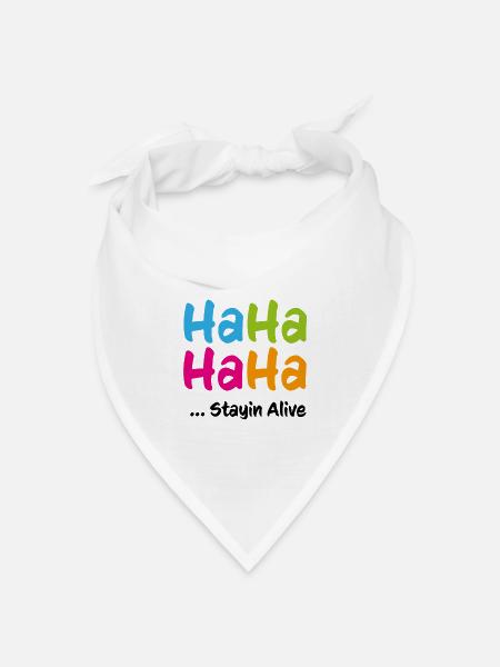 Ha Ha Ha Ha Stayin Alive - Bandana Dreieckstuch - Weiß