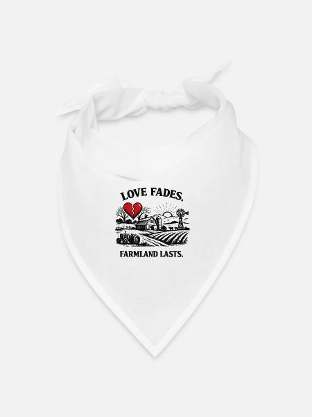 Love Fades – Farmland Lasts Spruch Design - Bandana Dreieckstuch - Weiß
