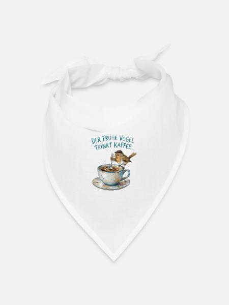 Der frühe Vogel trinkt Kaffee - Bandana Dreieckstuch - Weiß