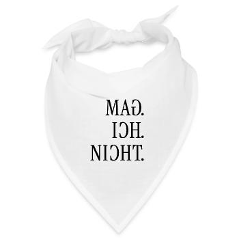 Mag ich nicht. | Gespiegelter Spruch - Bandana Dreieckstuch - Weiß - Vorne