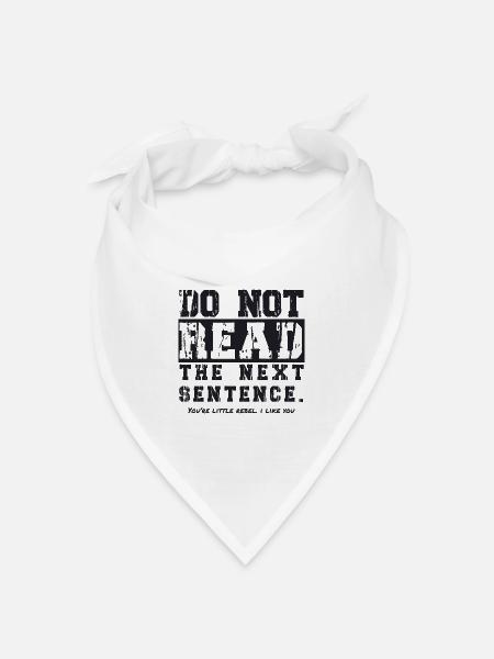 Do not read the next sentence - Bandana Dreieckstuch - Weiß