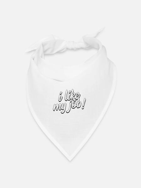 i like my job! - Bandana Dreieckstuch - Weiß
